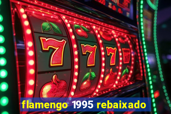 flamengo 1995 rebaixado